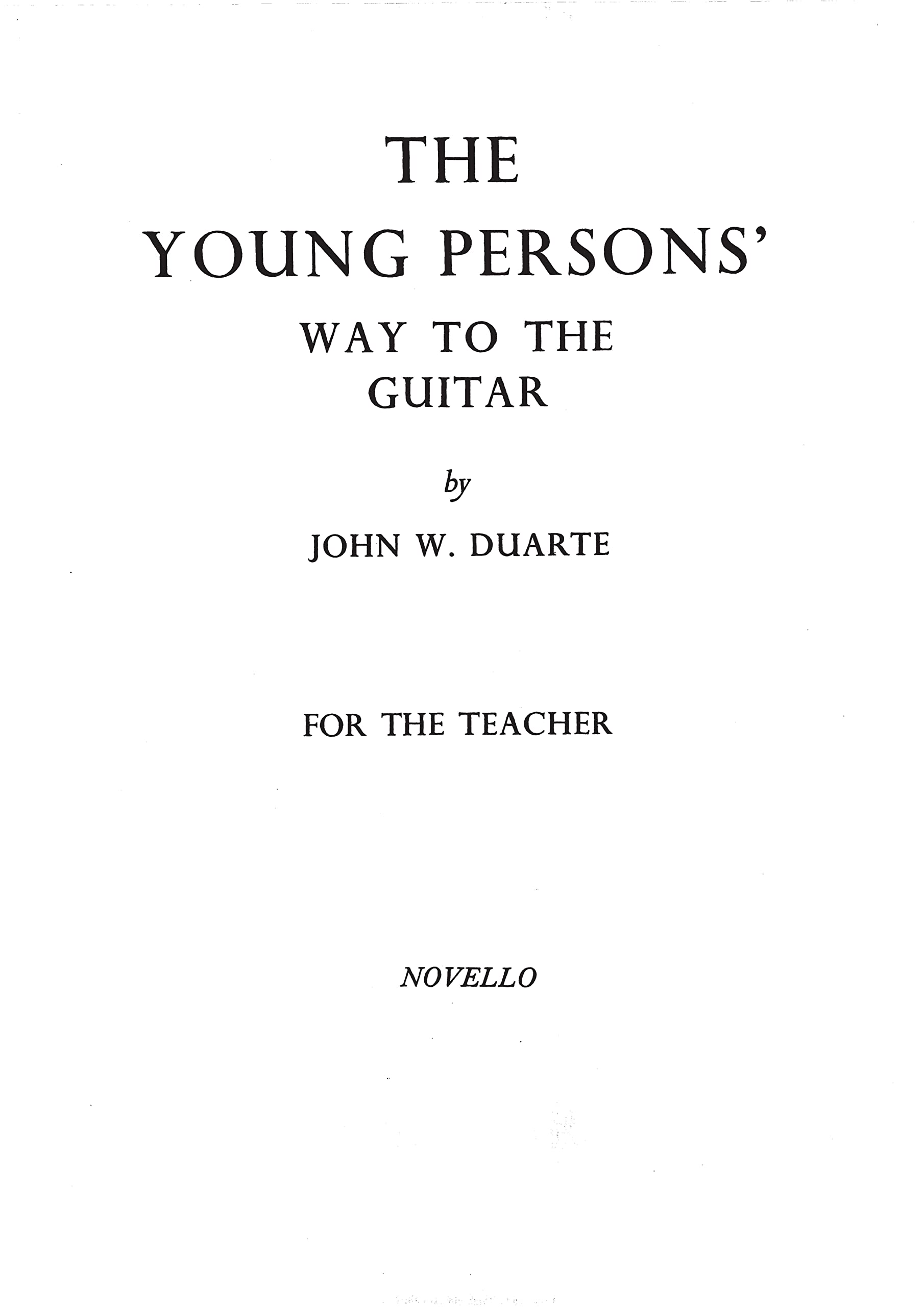 Young Person's Way To The Guitar: For the Teacher Arts & Music