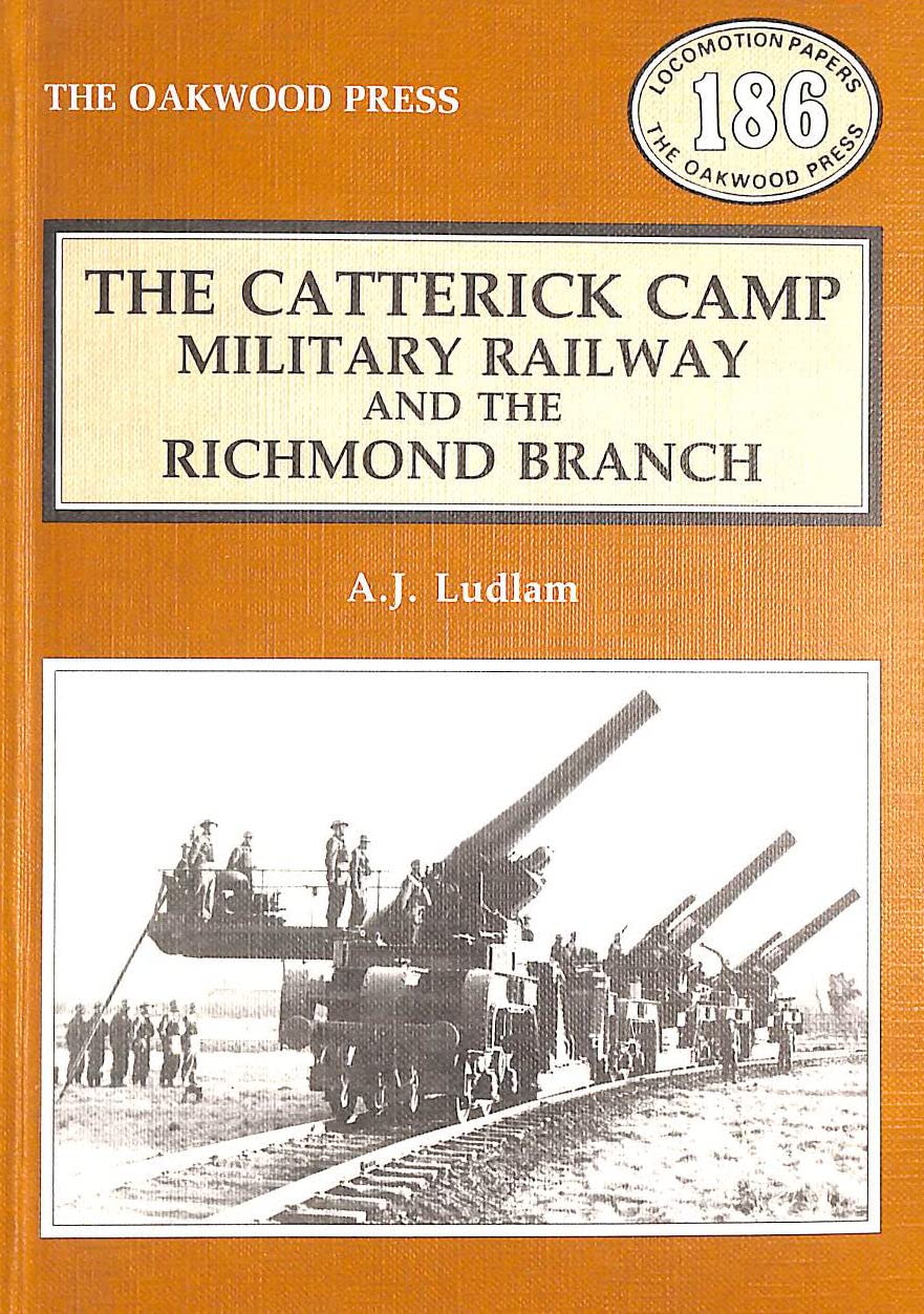 Catterick Camp Railway and the Richmond Branch (Locomotion Papers) Business, Finance & Career