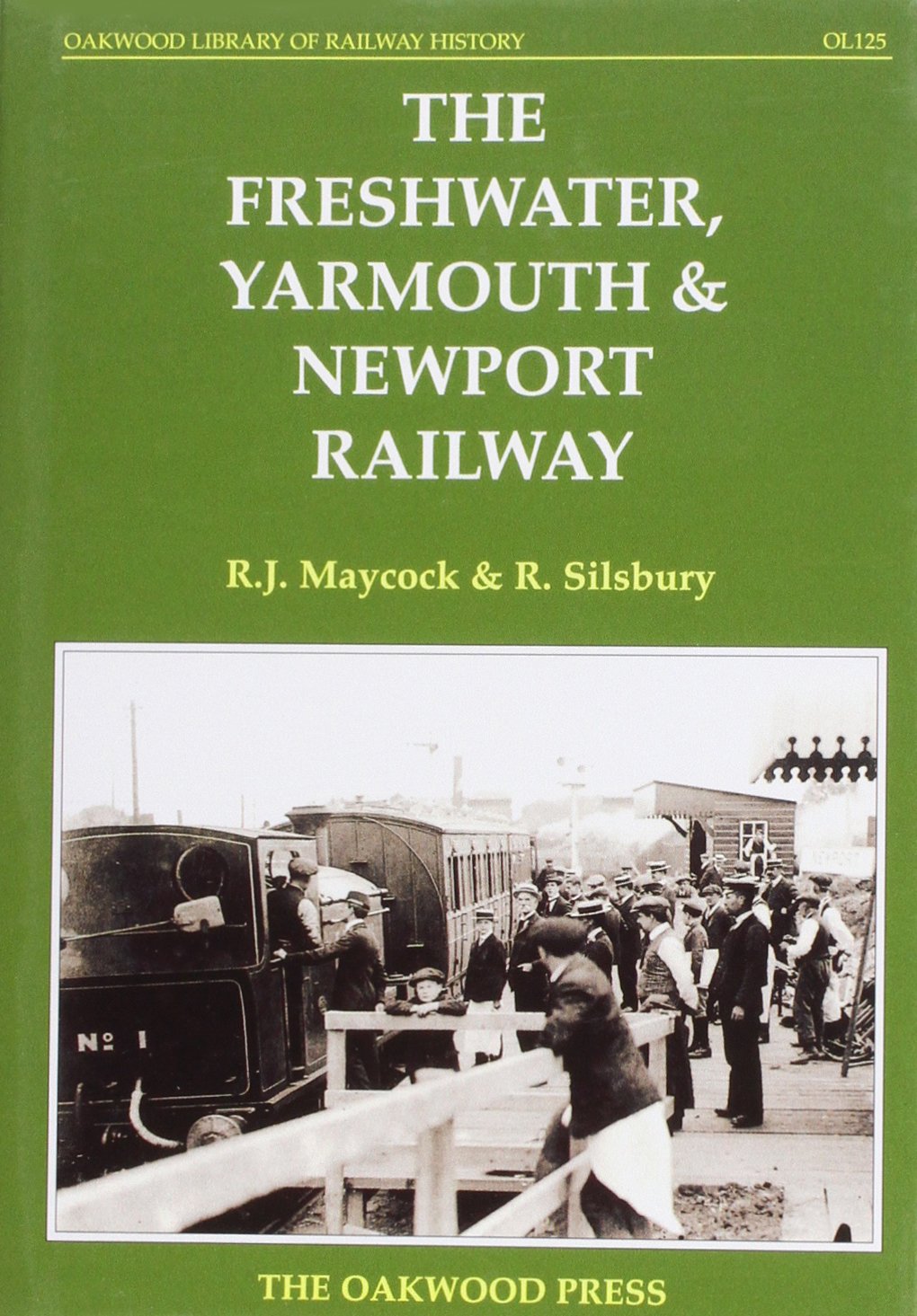 The Freshwater, Yarmouth and Newport Railway (Oakwood Library of Railway History) Leisure, Home & Garden