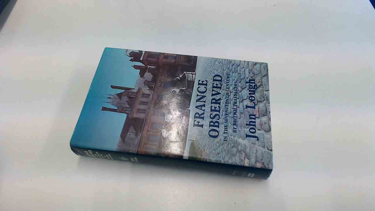 France Observed in the Seventeenth Century by British Travellers book