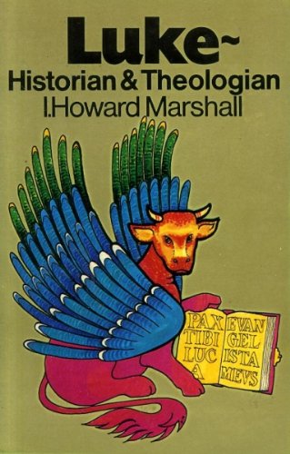 Luke: Historian and Theologian Books