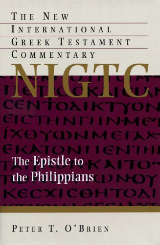 Epistle to the Philippians: A Commentary on the Greek Text (New International Greek Testament Commentary (NIGTC)) Religion & Esotericism