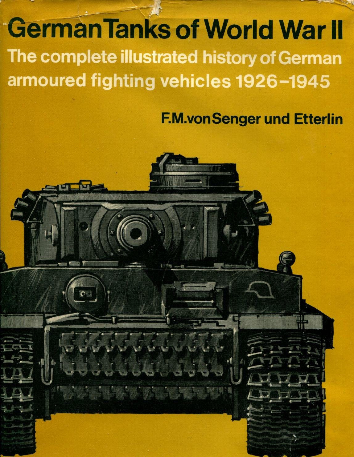 German Tanks of World War II: Complete Illustrated History of German Armoured Fighting Vehicles, 1926-45 book
