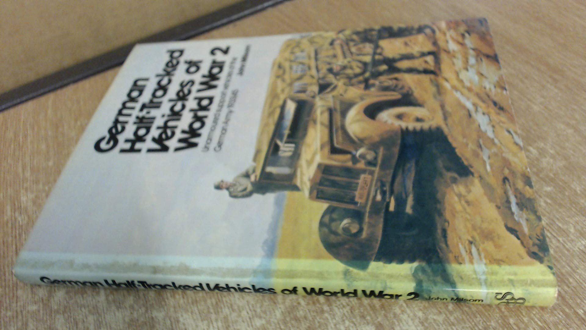 German Half-tracked Vehicles of World War Two: Unarmoured Support Vehicles of the German Army, 1933-45 Books