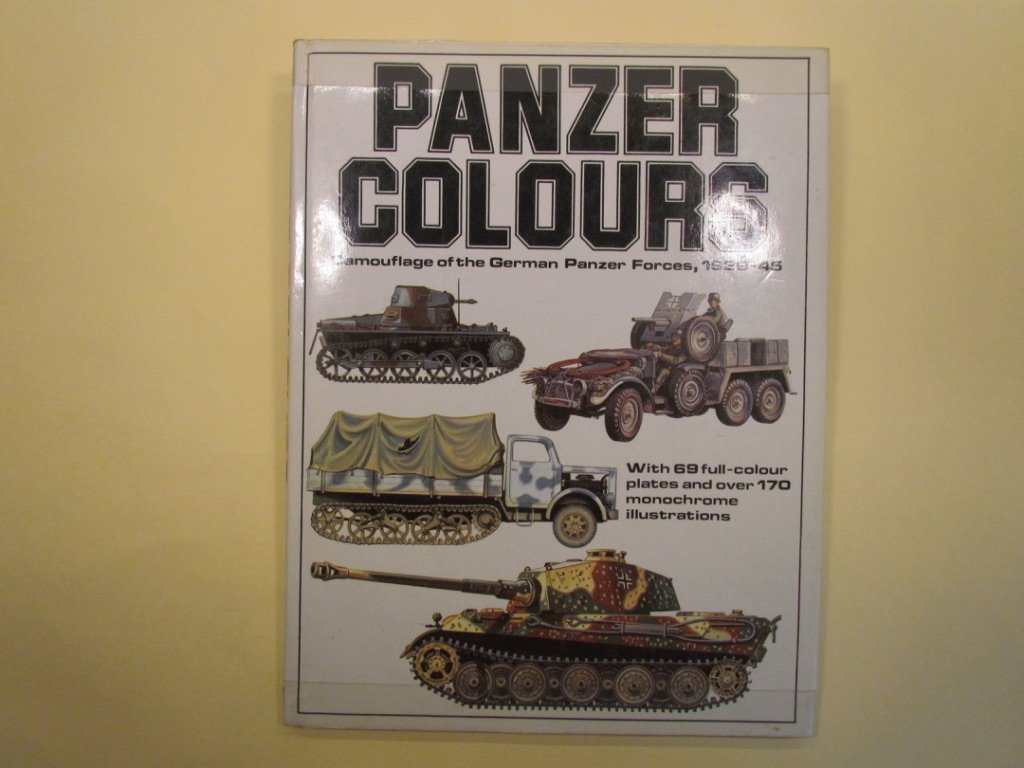 Camouflage of the German Panzer Forces, 1939-45 (v. 1) (Panzer Colours) Social Sciences