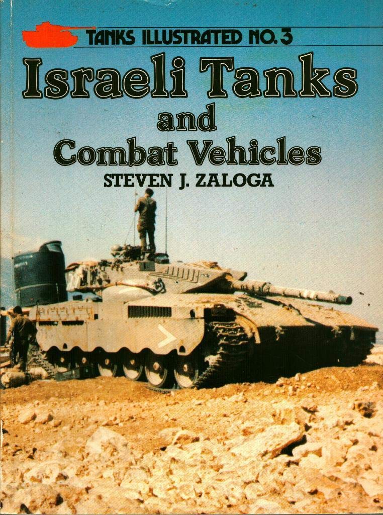 Israeli Tanks and Combat Vehicles (Tanks Illustrated, Band 3) Social Sciences
