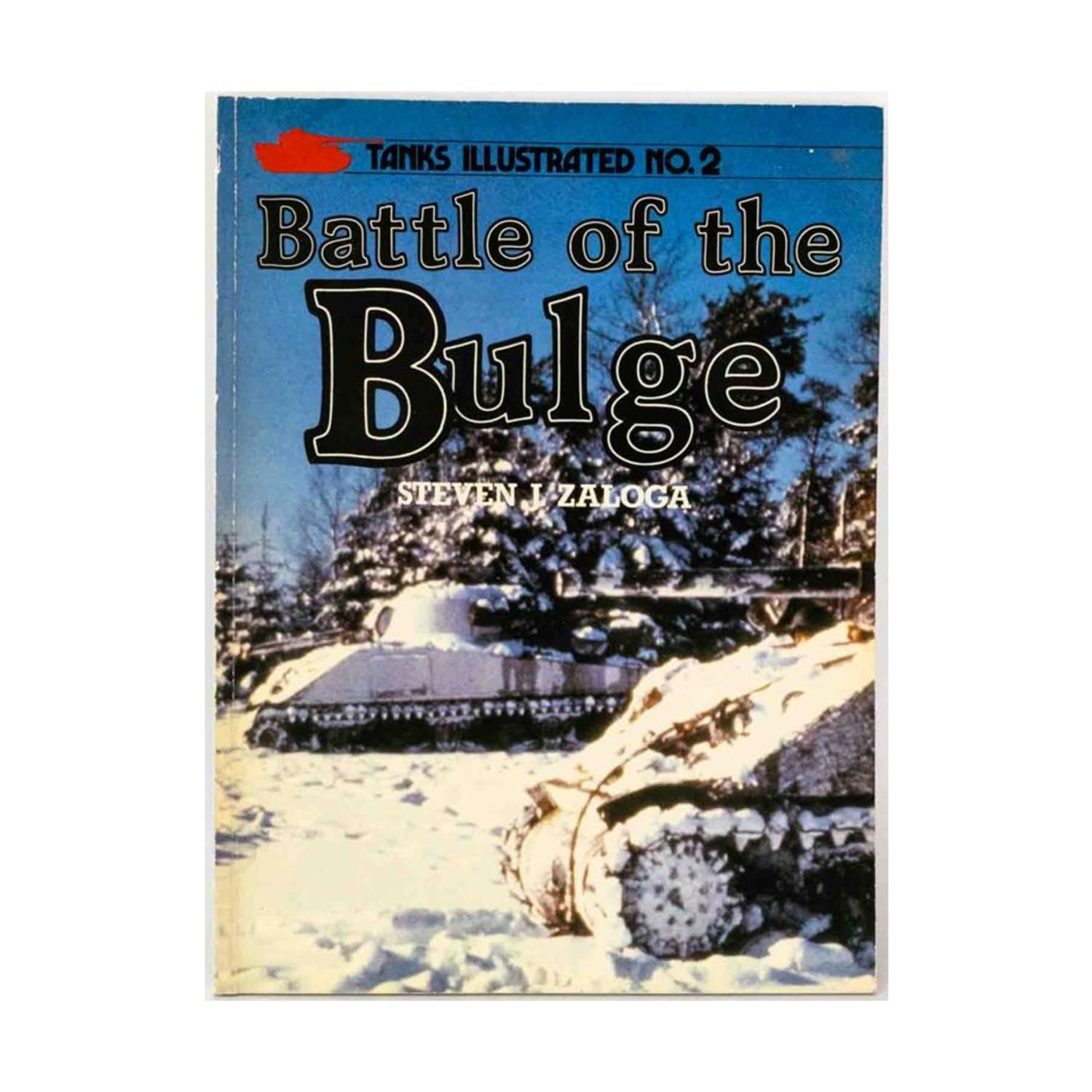 Battle of the Bulge (Tanks Illustrated, Band 2) Books