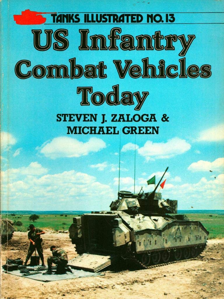 U.S. Infantry Combat Vehicles Today (Tanks Illustrated, Band 13) Books