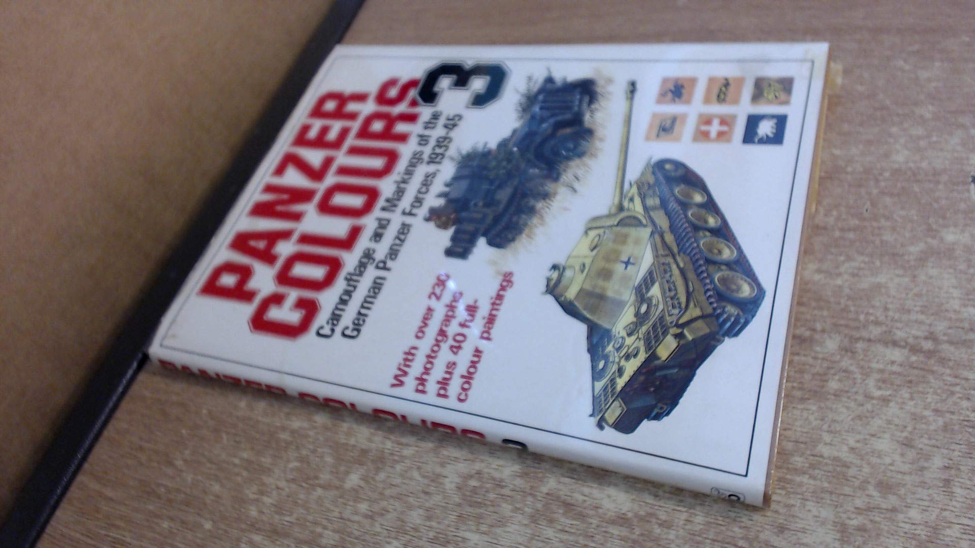 Camouflage and Markings of the German Panzer Forces, 1939-45 (v. 3) (Panzer Colours) Social Sciences