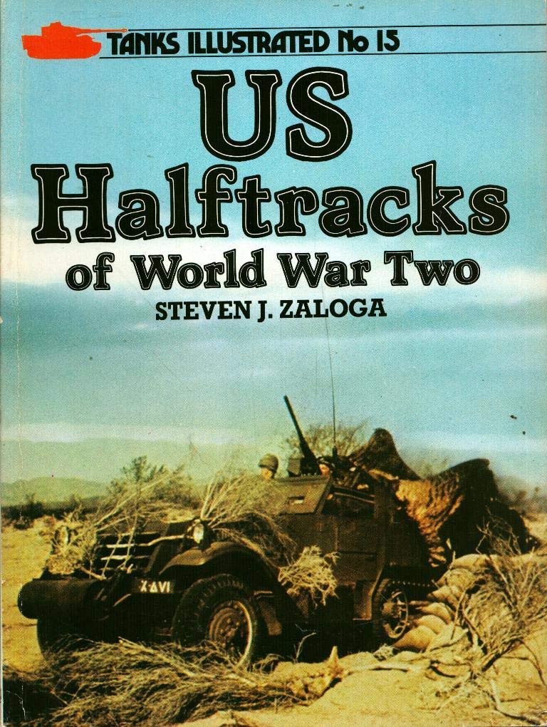 United States Half-tracks of World War Two (Tanks Illustrated S.) Books