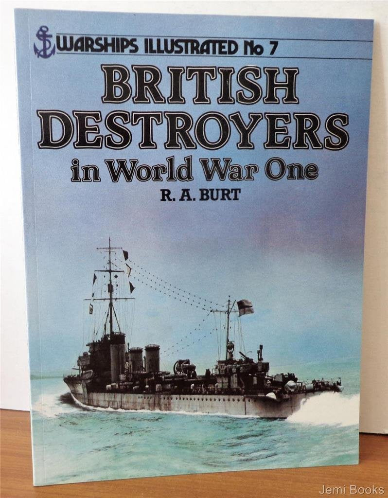 British Destroyers in World War One (Warships Illustrated, Band 7) Politics & History