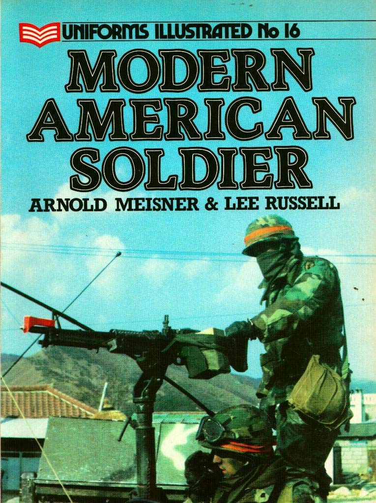 Modern American Soldier (Uniforms Illustrated, Band 16) Social Sciences