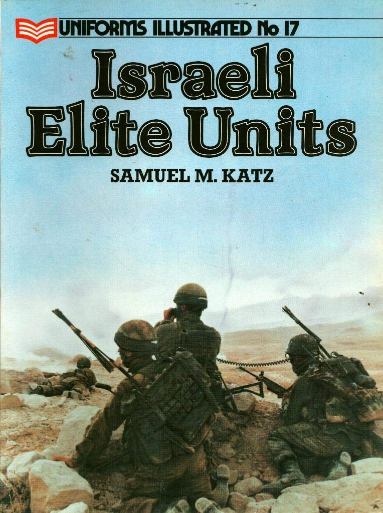 Israeli Elite Units (Uniforms Illustrated S.) Books