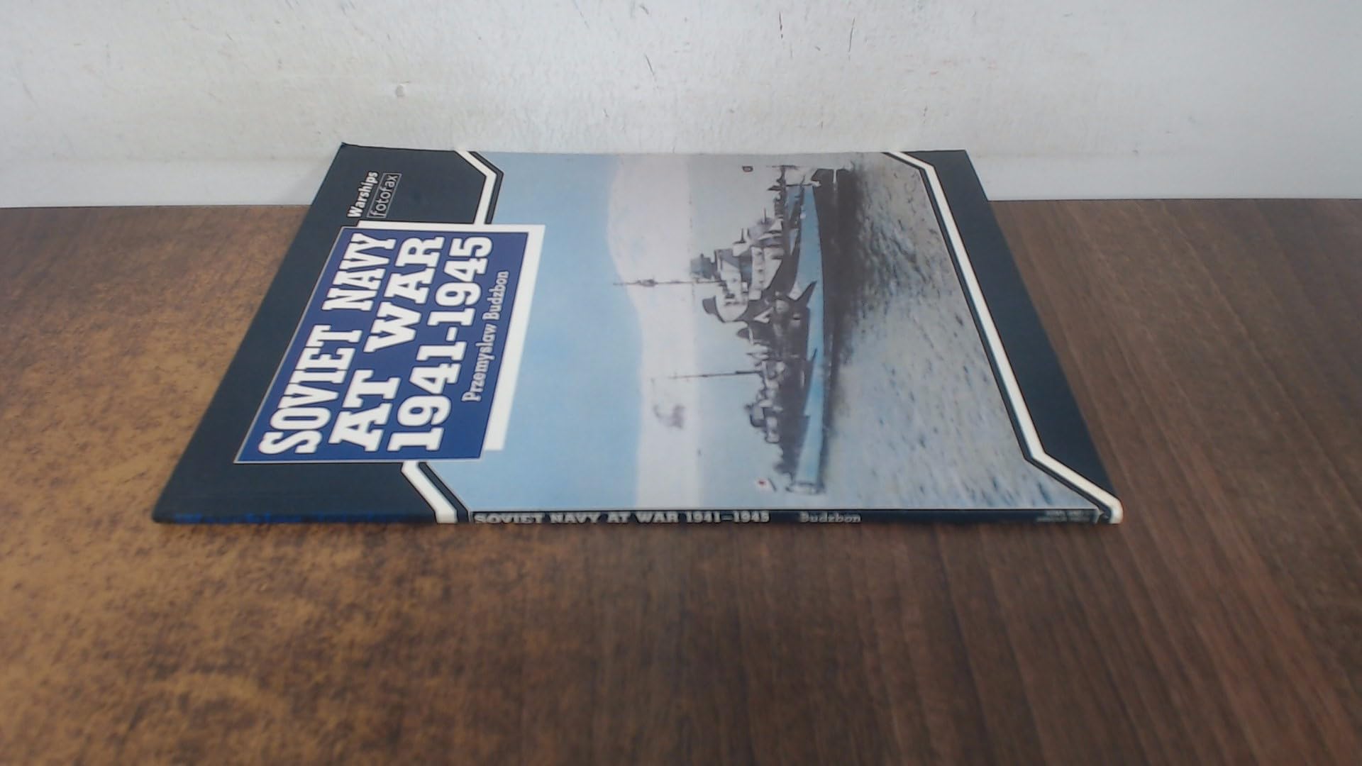 Soviet Navy at War 1941-1945 (Warships Fotofax) Politics & History