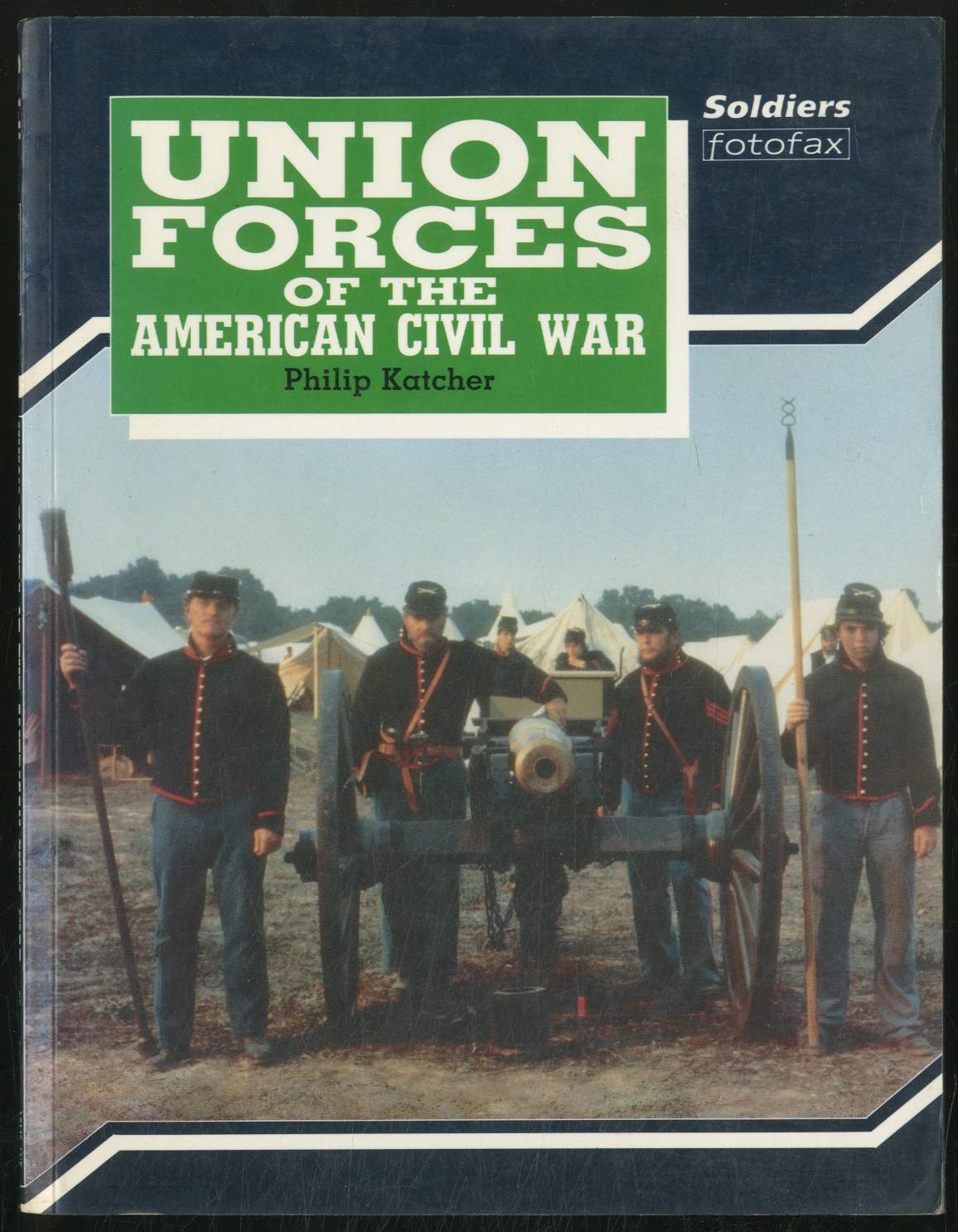 Union Forces of the American Civil War (Soldiers fotofax) Politics & History