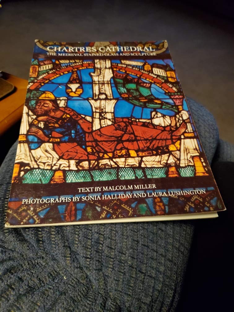 Chartres Cathedral - The Mediaeval Stained Glass and Sculpture book
