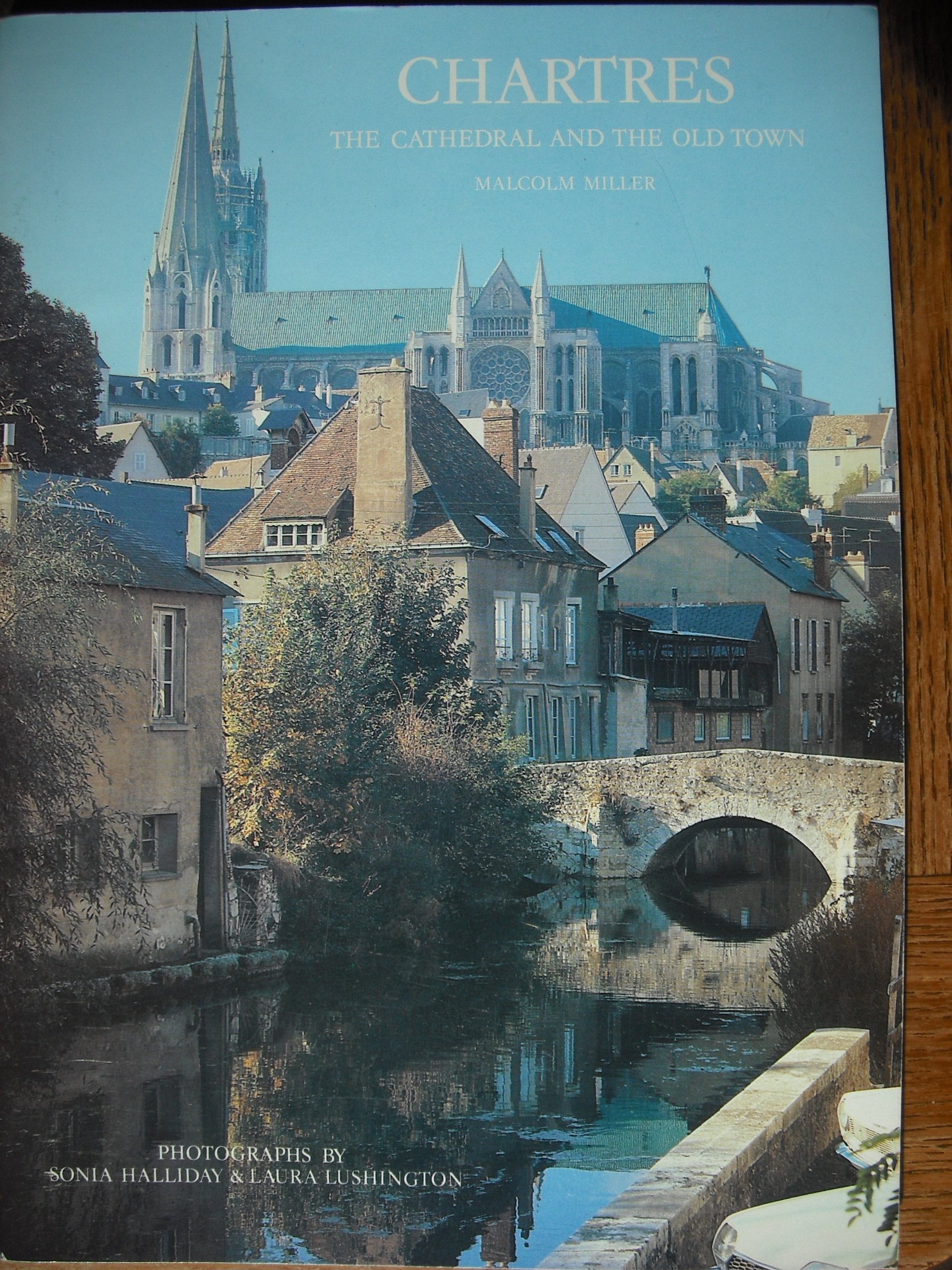 Chartres: The Cathedral and the Old Town Architecture