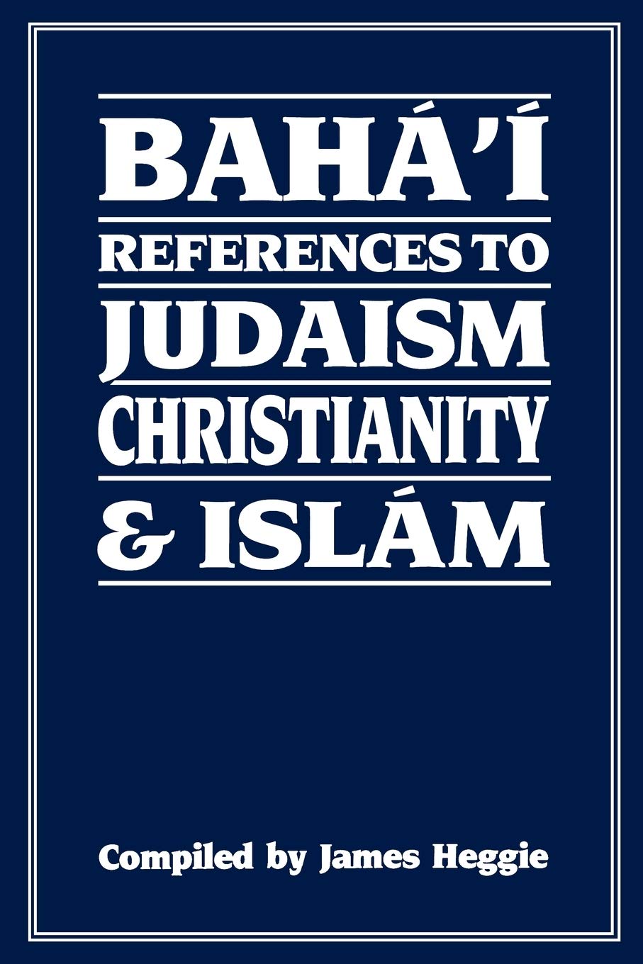 Baha'i References to Judaism Christianity & Islam: With Other Materials for the Study of Progressive Revelation Religion & Esotericism