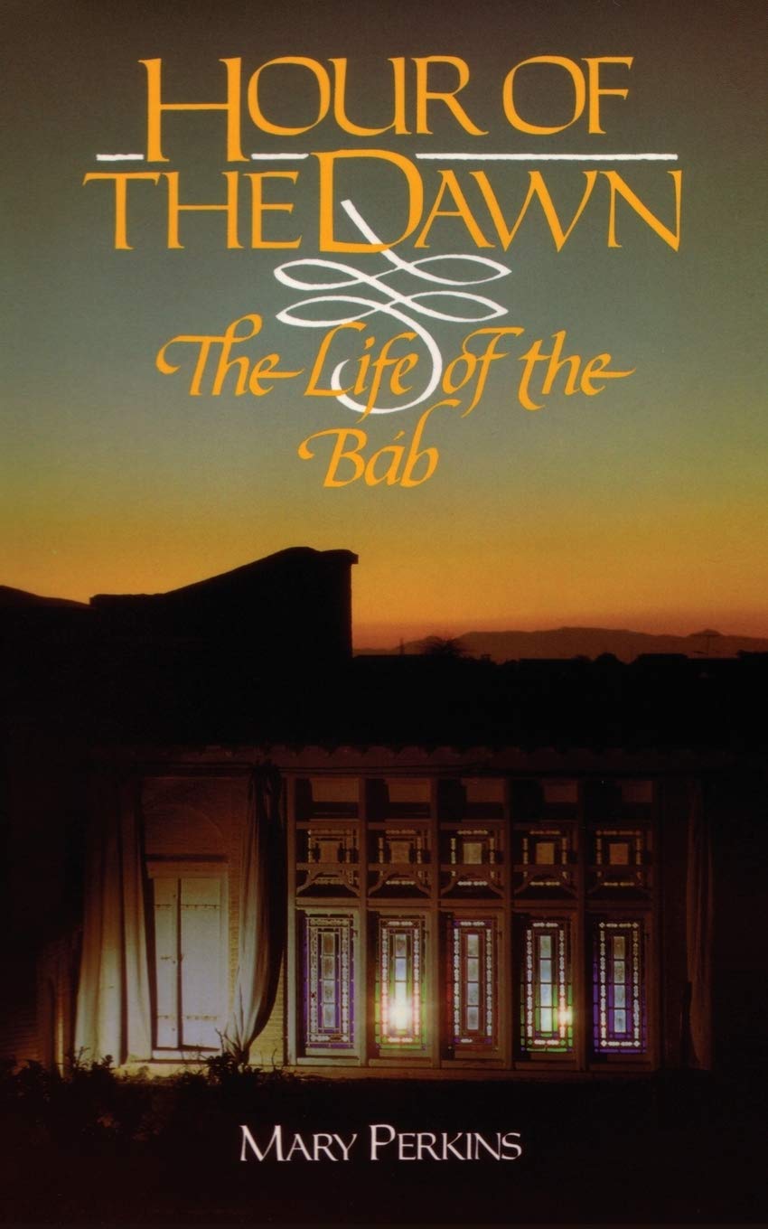 Hour Of The Dawn: The Life Of The Bab Memories