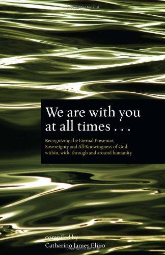 We are with You at All Times: Recognizing the Eternal Presence, Sovereignty and All-knowingness of God Religion & Esotericism