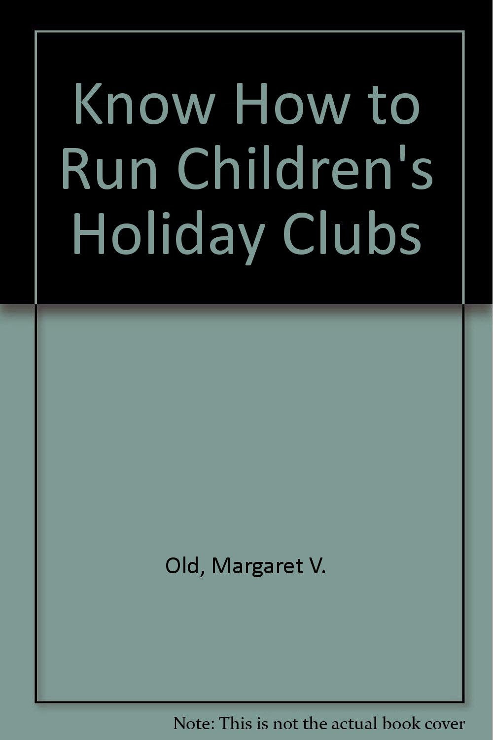 Know How to Run Children's Holiday Clubs Books