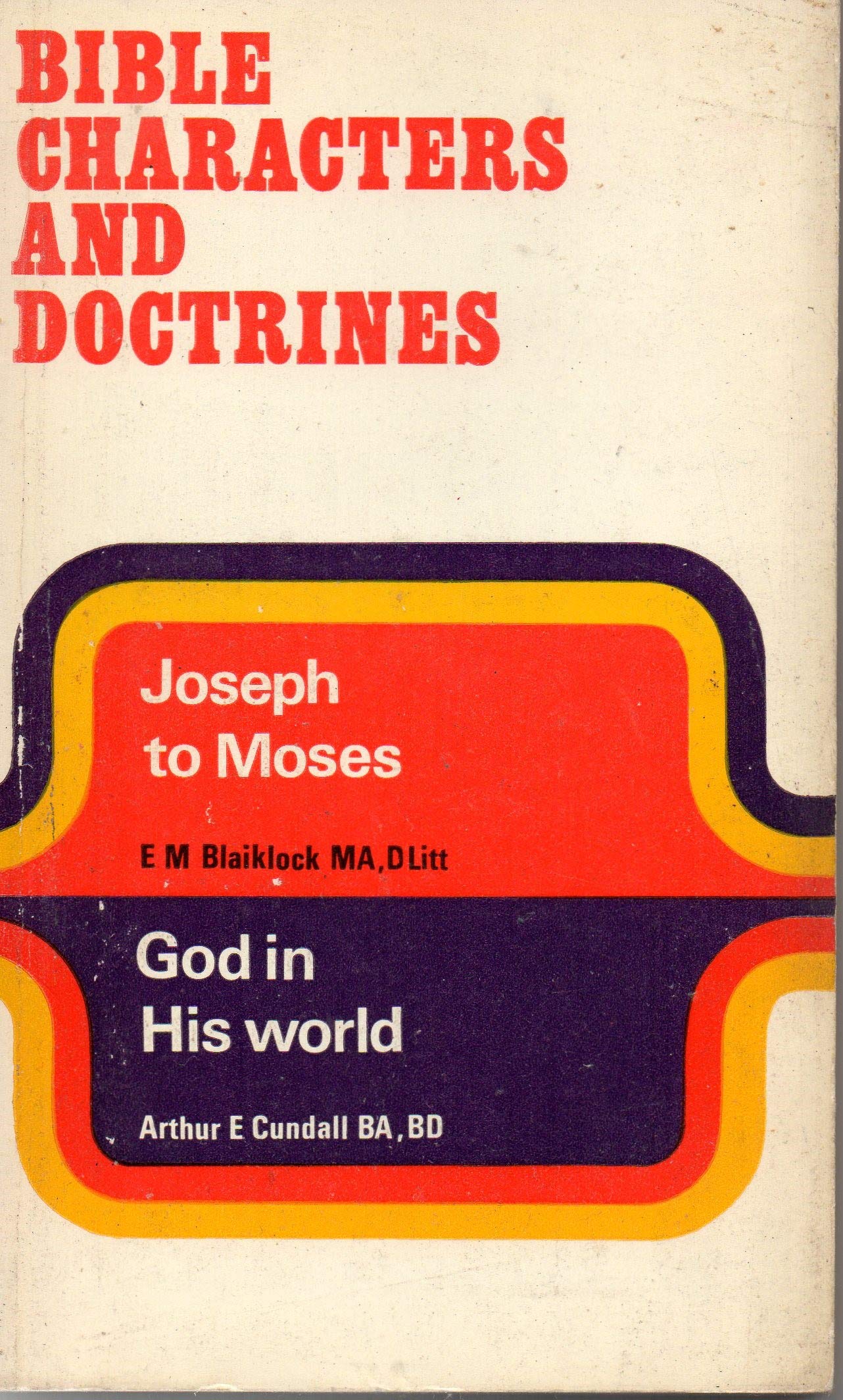 God in His World: Joseph to Moses (Bible Characters & Doctrines S.) Books