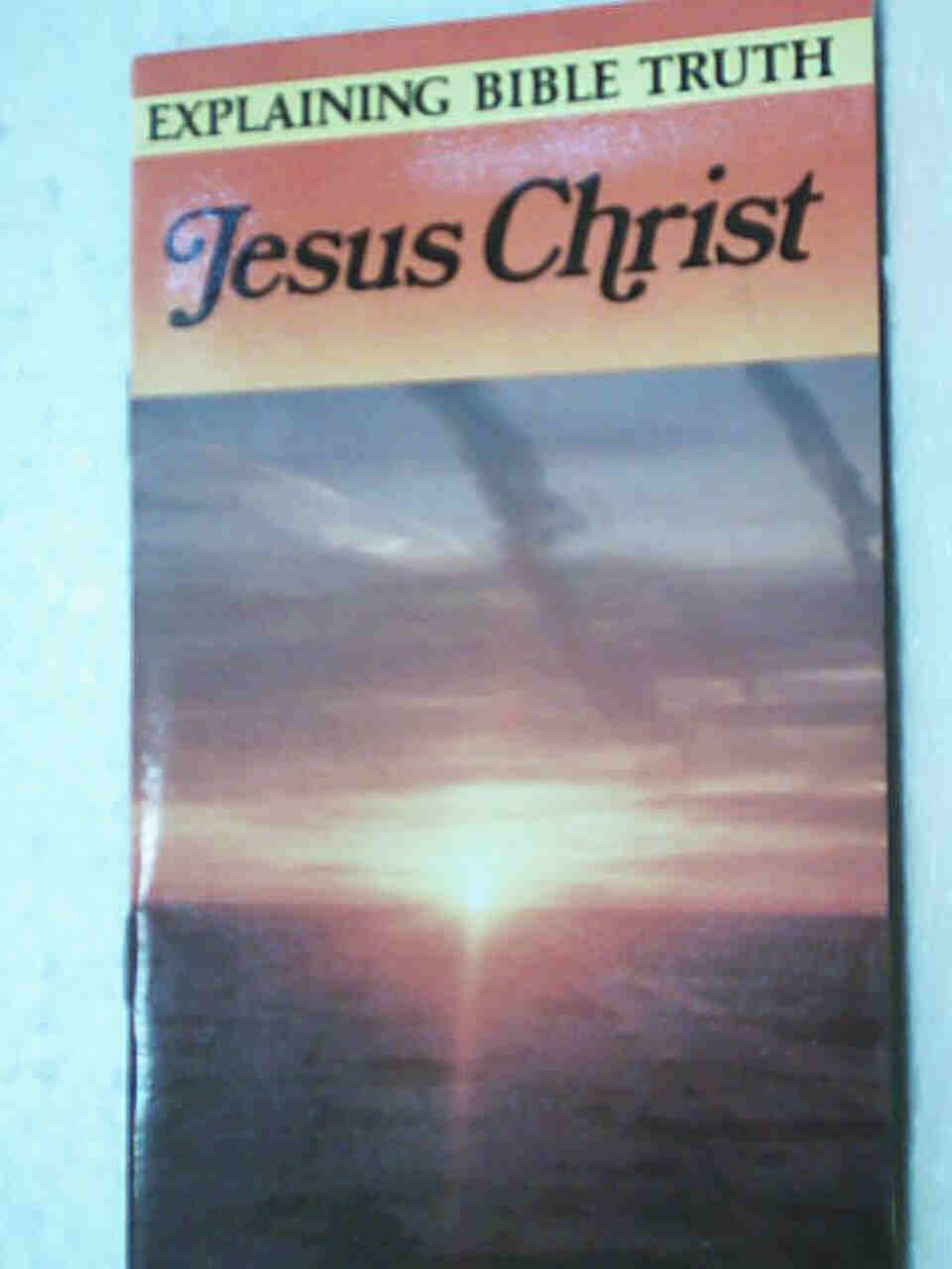 Product Image: Jesus Christ (Explaining Bible Truth S.)