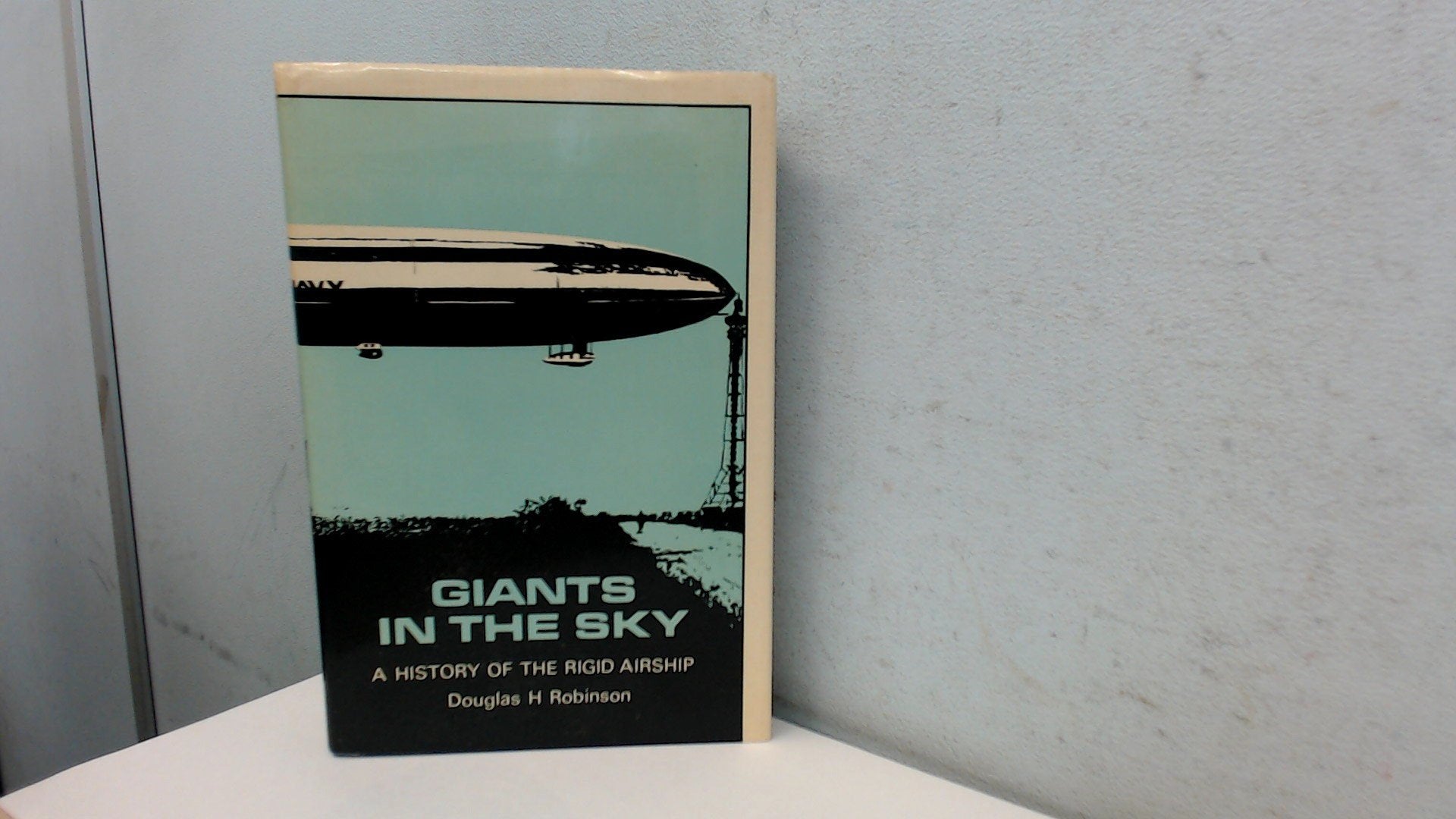 Giants in the Sky: History of the Rigid Airship Books