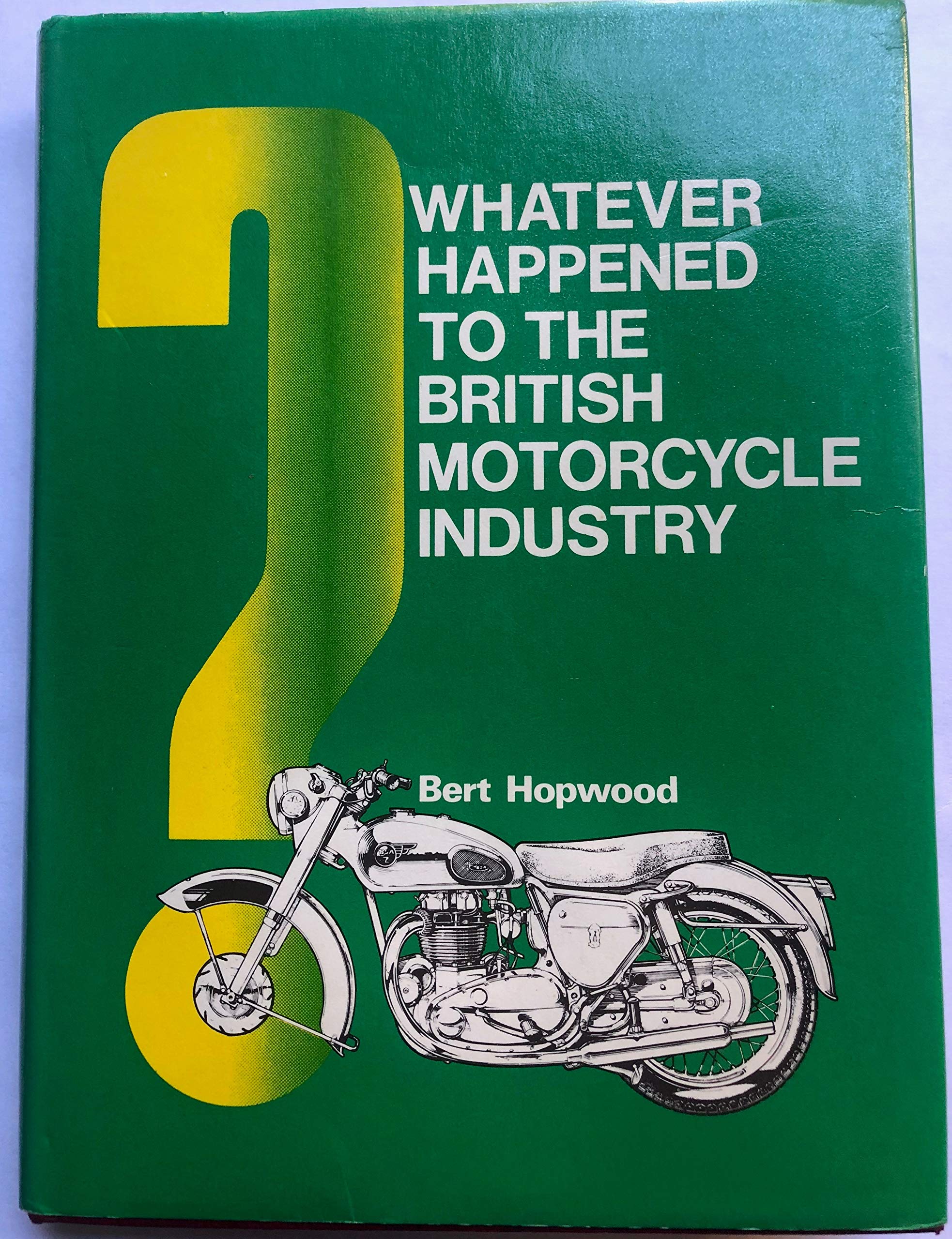Whatever Happened to the British Motor Cycle Industry? Business & Technology