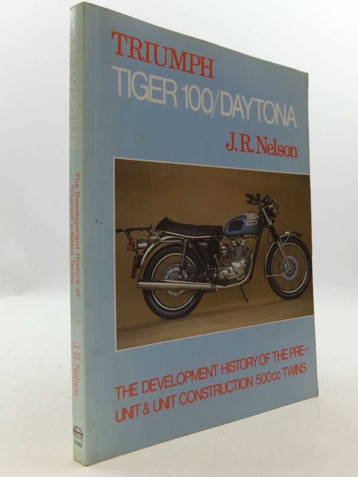 Tiger 100/Daytona: The Development History of the Pre-Unit and Unit Construction 50Occ Twins book