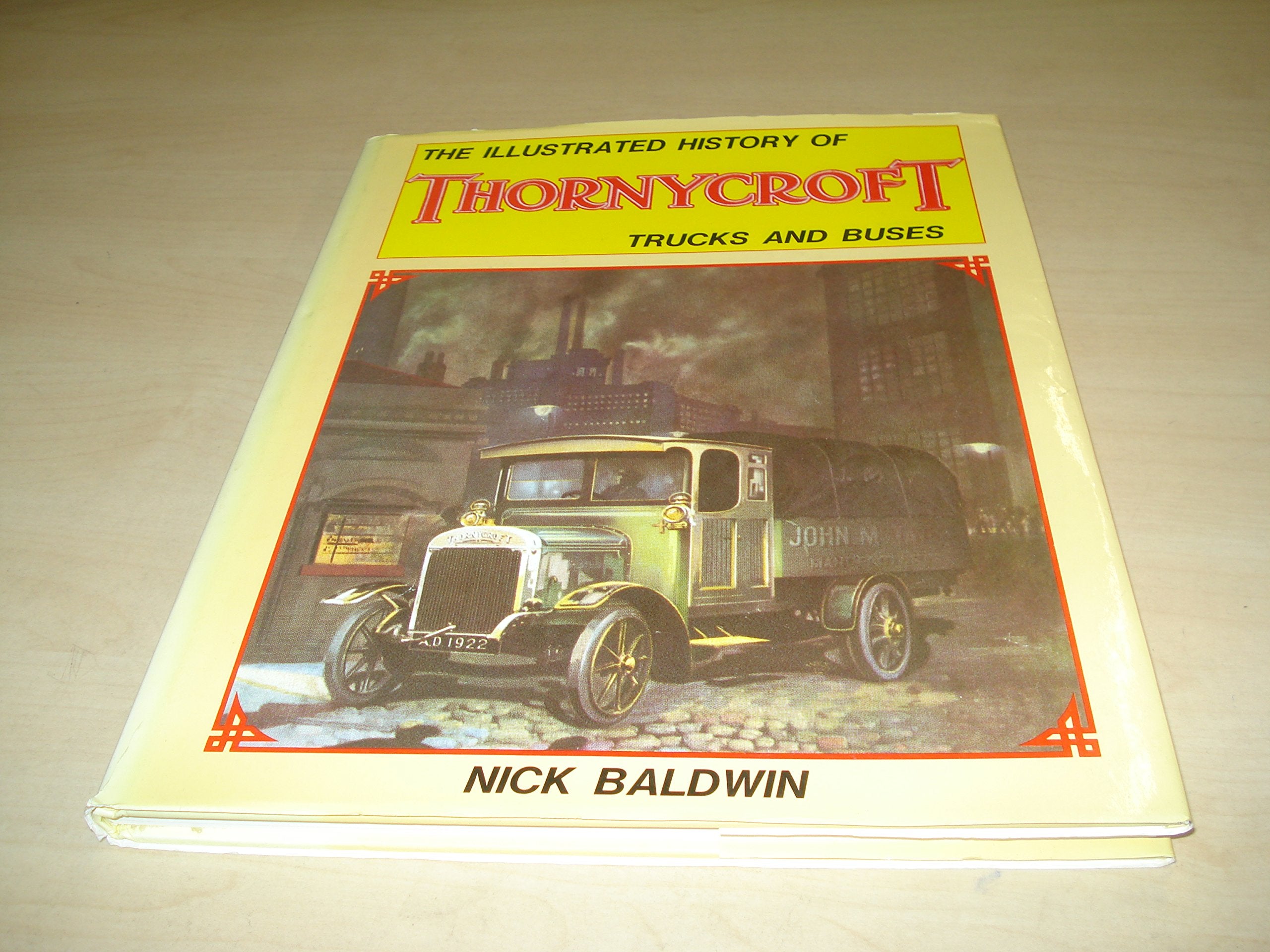 The Illustrated History of Thornycroft Trucks and Buses Social Sciences