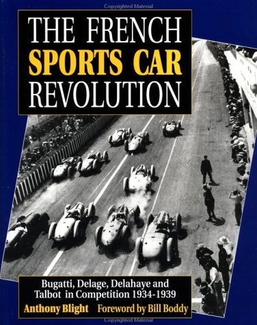 The French Sports Car Revolution: Bugatti, Delage, Delahaye and Talbot in Competition 1934-1939: Bugatti, Delage, Delahaye and Talbot-Darracq in Competition, 1934-39 Leisure, Home & Garden
