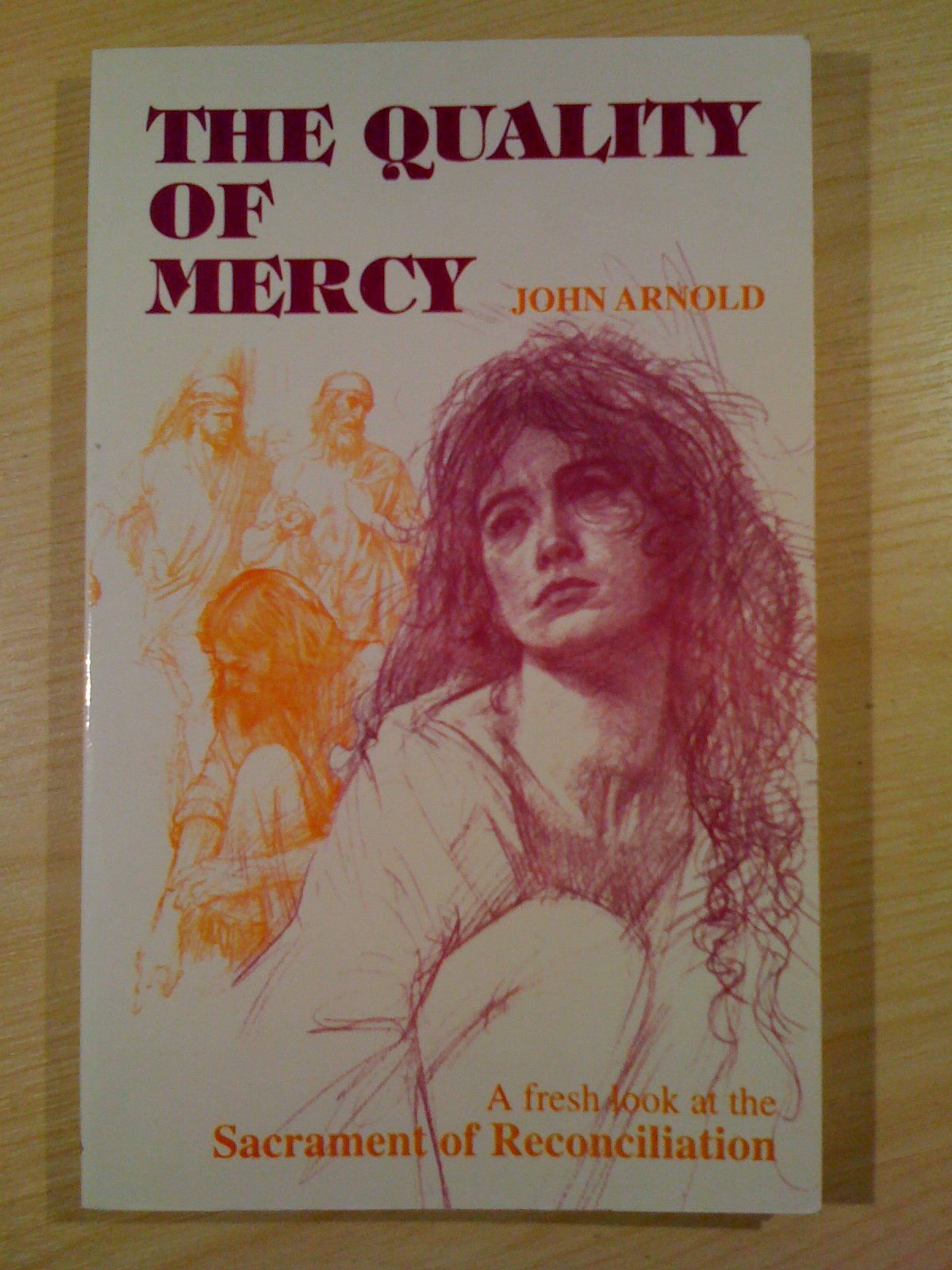 The Quality of Mercy: Fresh Look at the Sacrament of Reconciliation book
