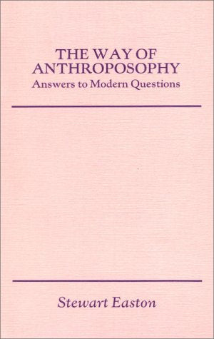 The Way of Anthroposophy: Some Answers to Modern Questions book
