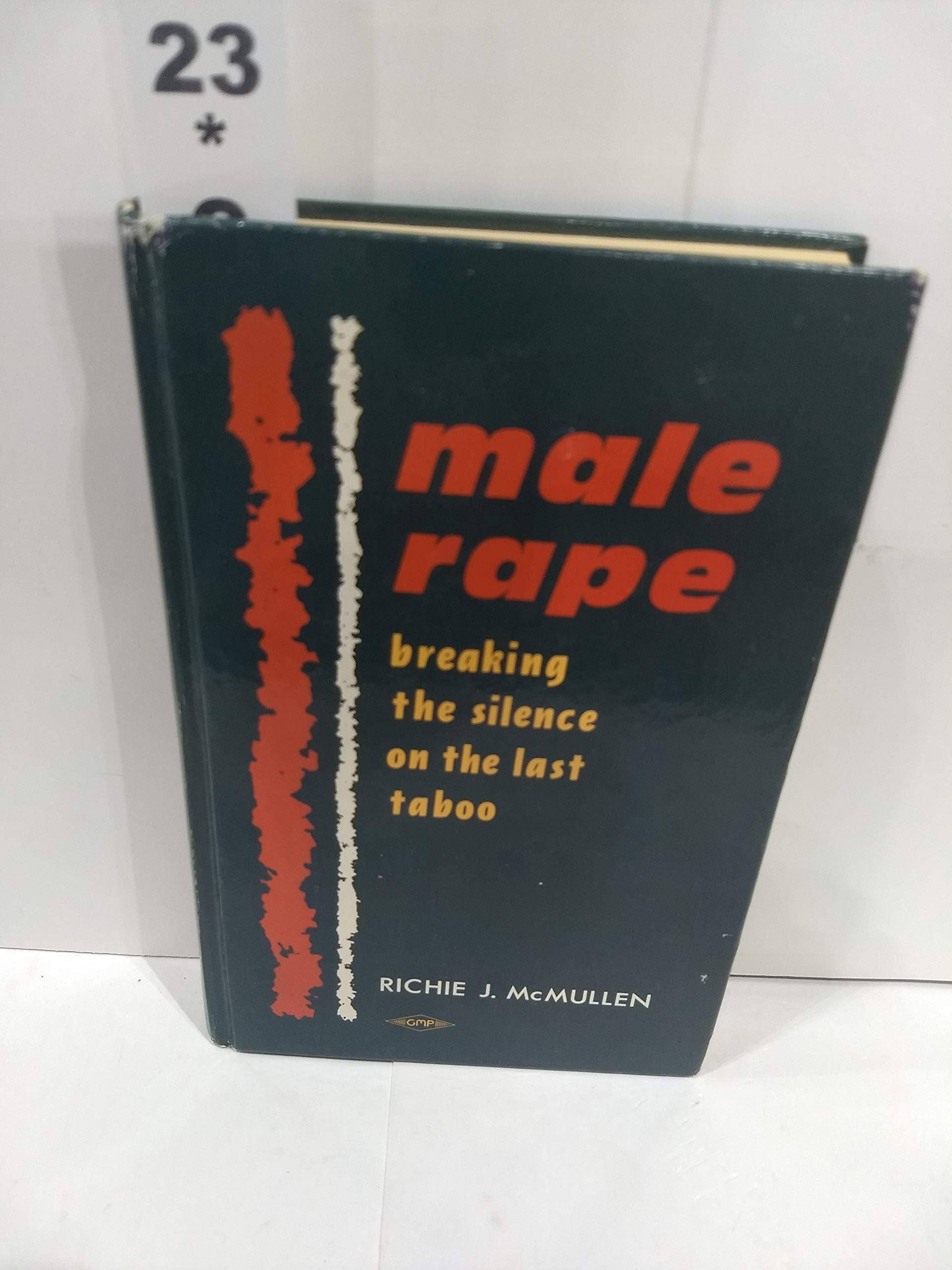 Male Rape: Breaking the Silence on the Last Taboo Books