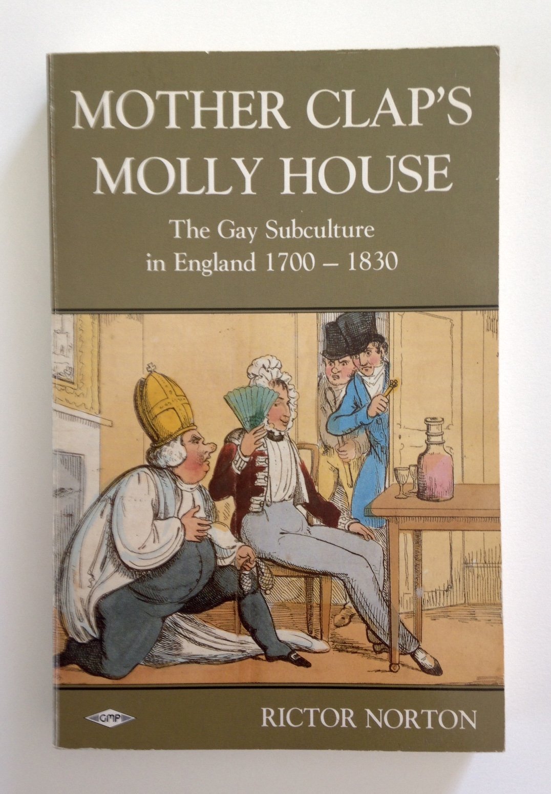Mother Clap's Molly House: The Gay Subculture in England 1700-1830 Books