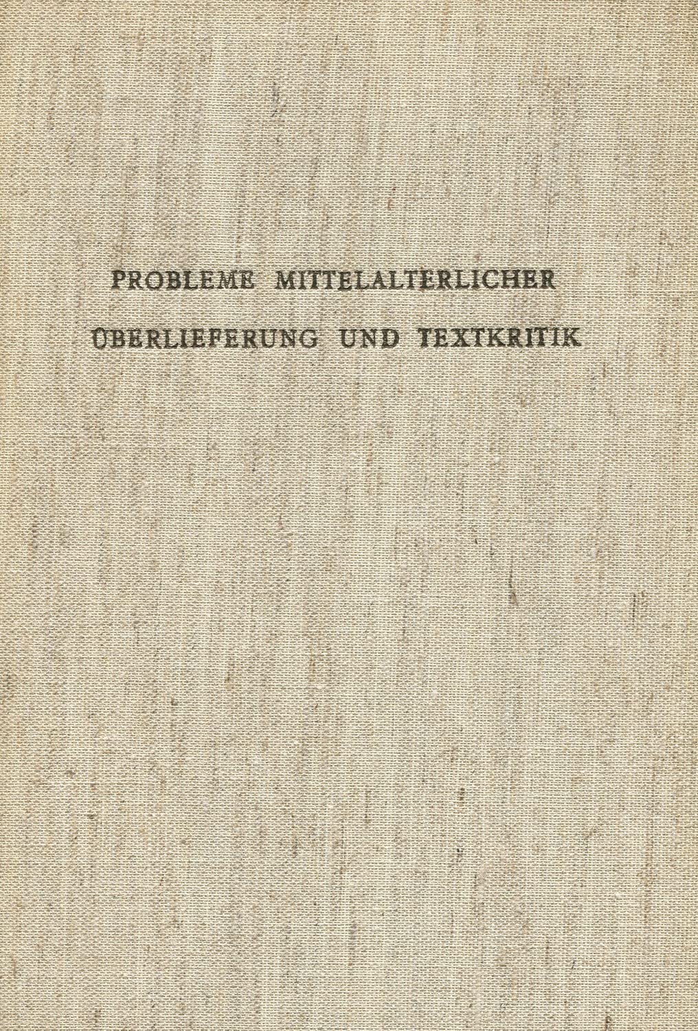 Probleme Mittelalterlicher Uberlieferung Und Textkritik: Oxforder Colloquium 1966 (Institute of Germanic Studies Publications, Band 11) Contemporary literature