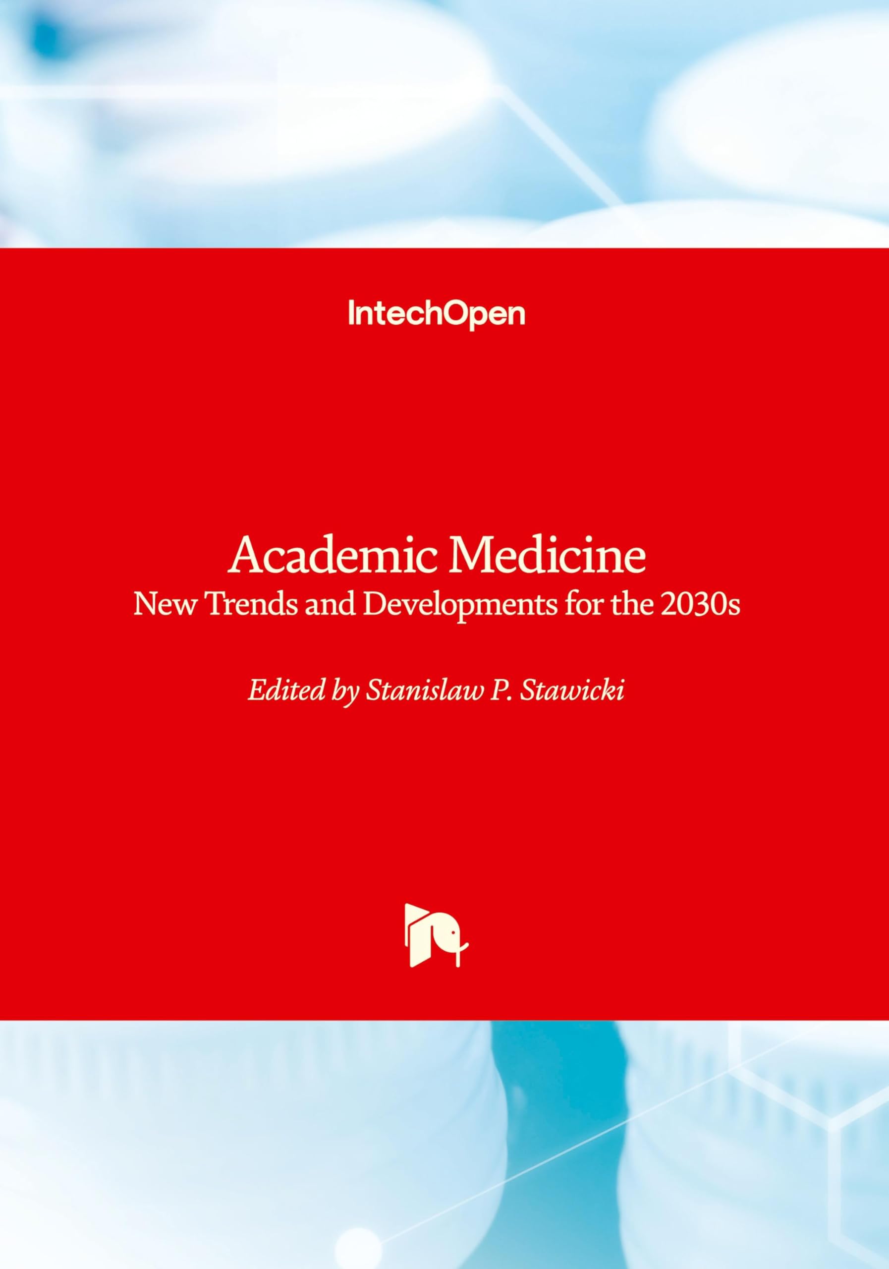 Academic Medicine - New Trends and Developments for the 2030s Medicine