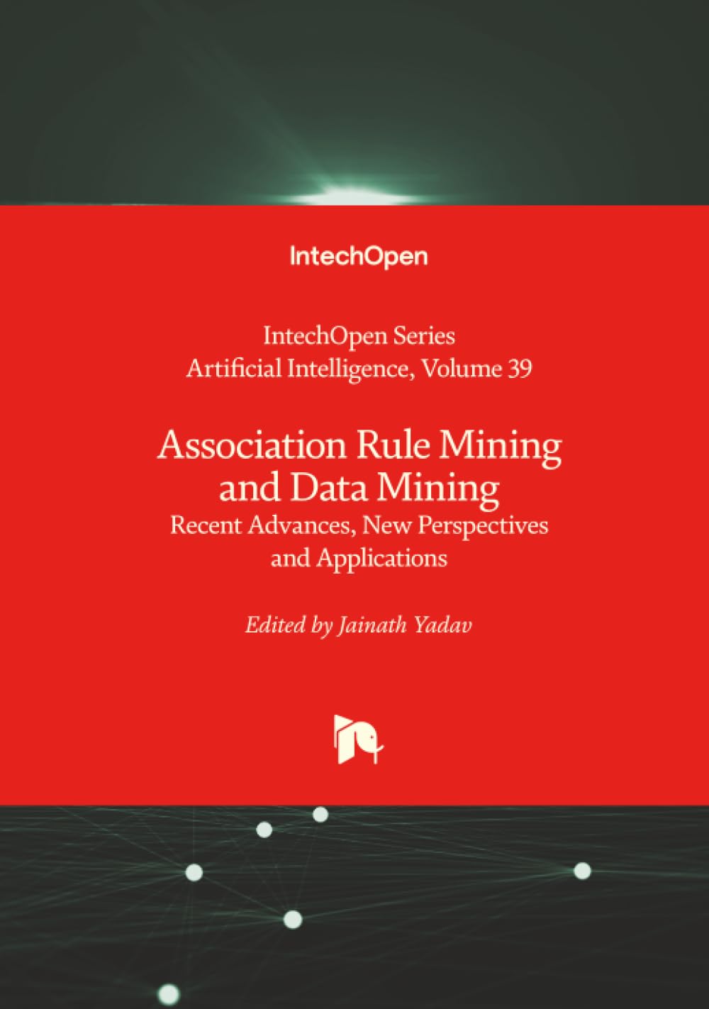 Association Rule Mining and Data Mining - Recent Advances, New Perspectives and Applications Computer Science