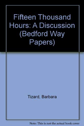Fifteen Thousand Hours: A Discussion (Bedford Way Papers) Education & Training