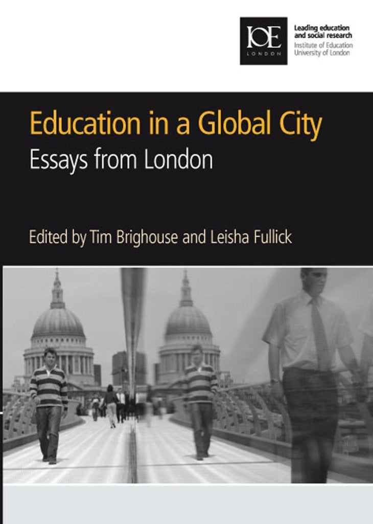 Education in a Global City: Essays from London Education & Training