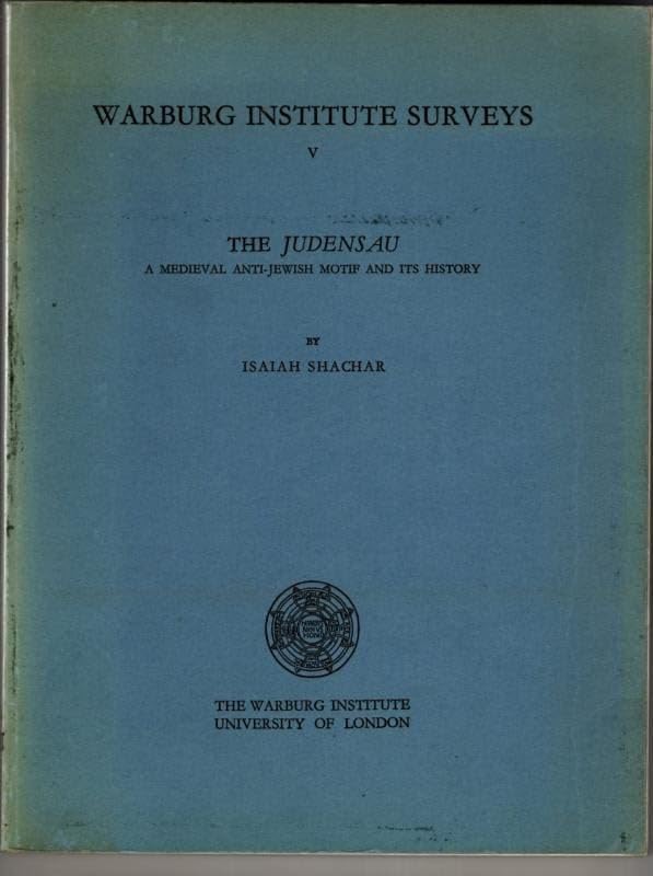 The Judensau: A Mediaeval Anti-Jewish Motif and Its History (Warburg Institute Surveys & Texts, Band 5) Religion & Esotericism