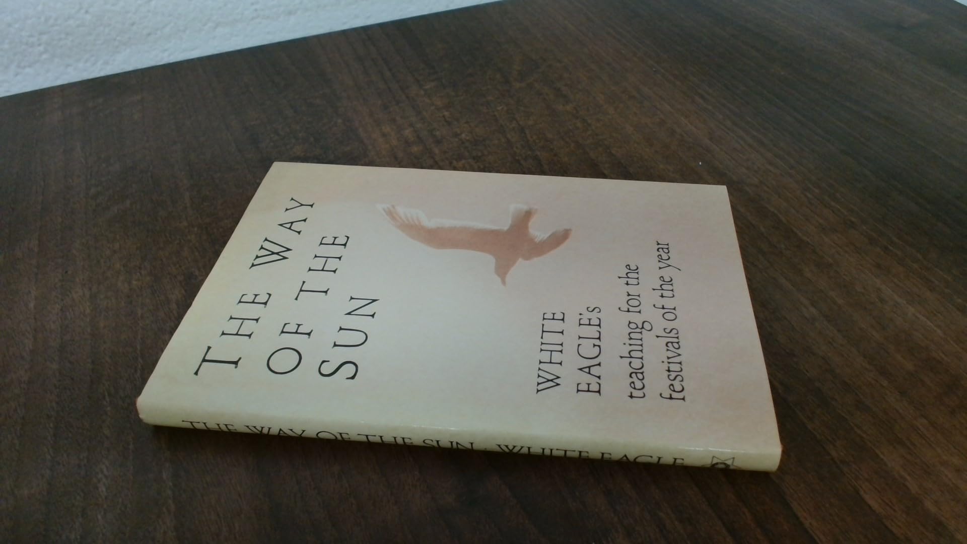 Way of the Sun: White Eagle's Teaching for the Festivals of the Year Religion & Esotericism