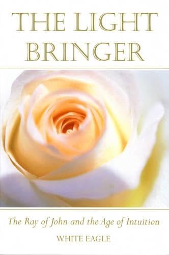 Light Bringer: The Ray of John & the Age of the Intuition Philosophy