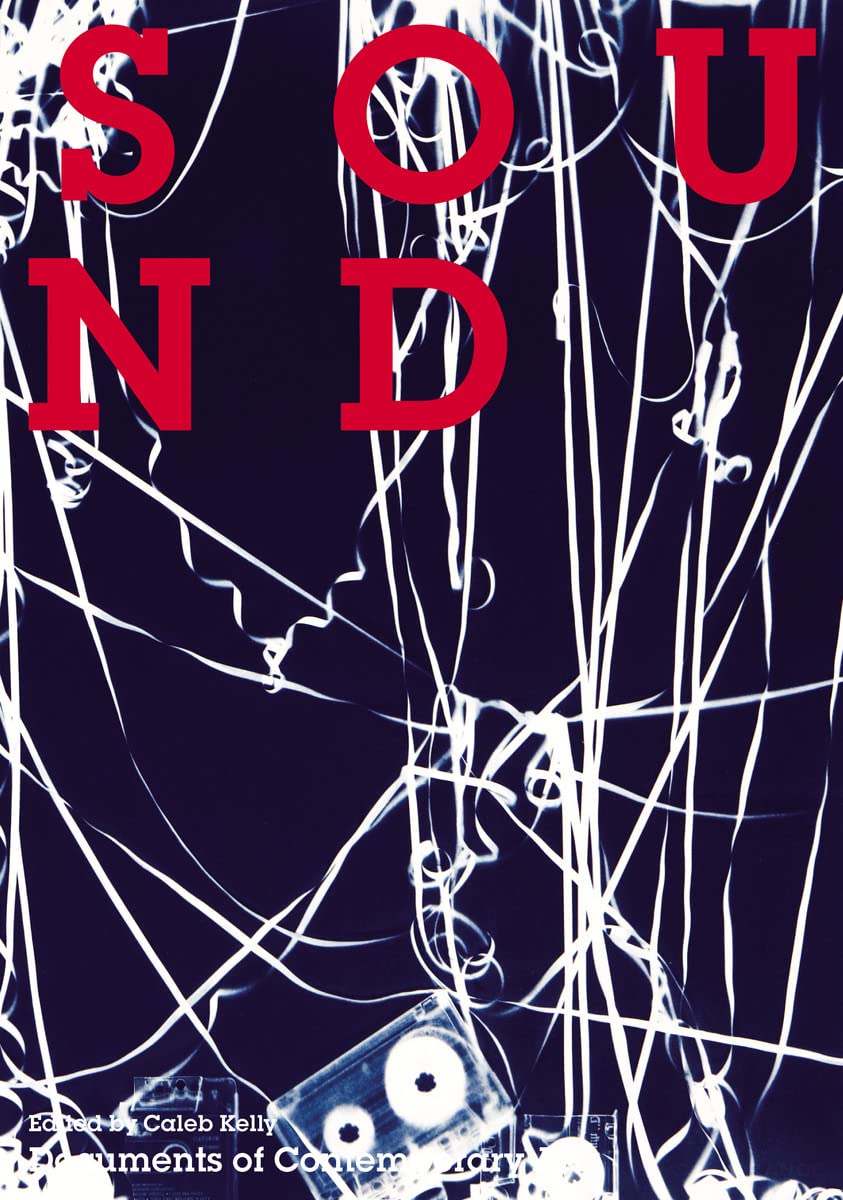 Kelly, C: Sound (Documents of Contemporary Art) Film, Art & Culture