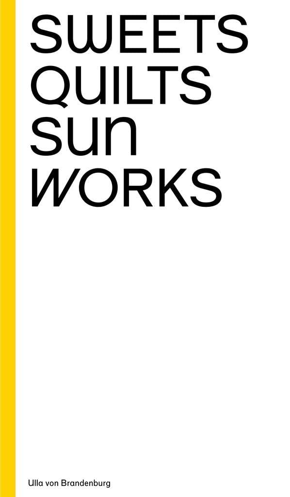 Ulla von Brandenburg: Sweets, Quilts, Sun, Works Film, Art & Culture