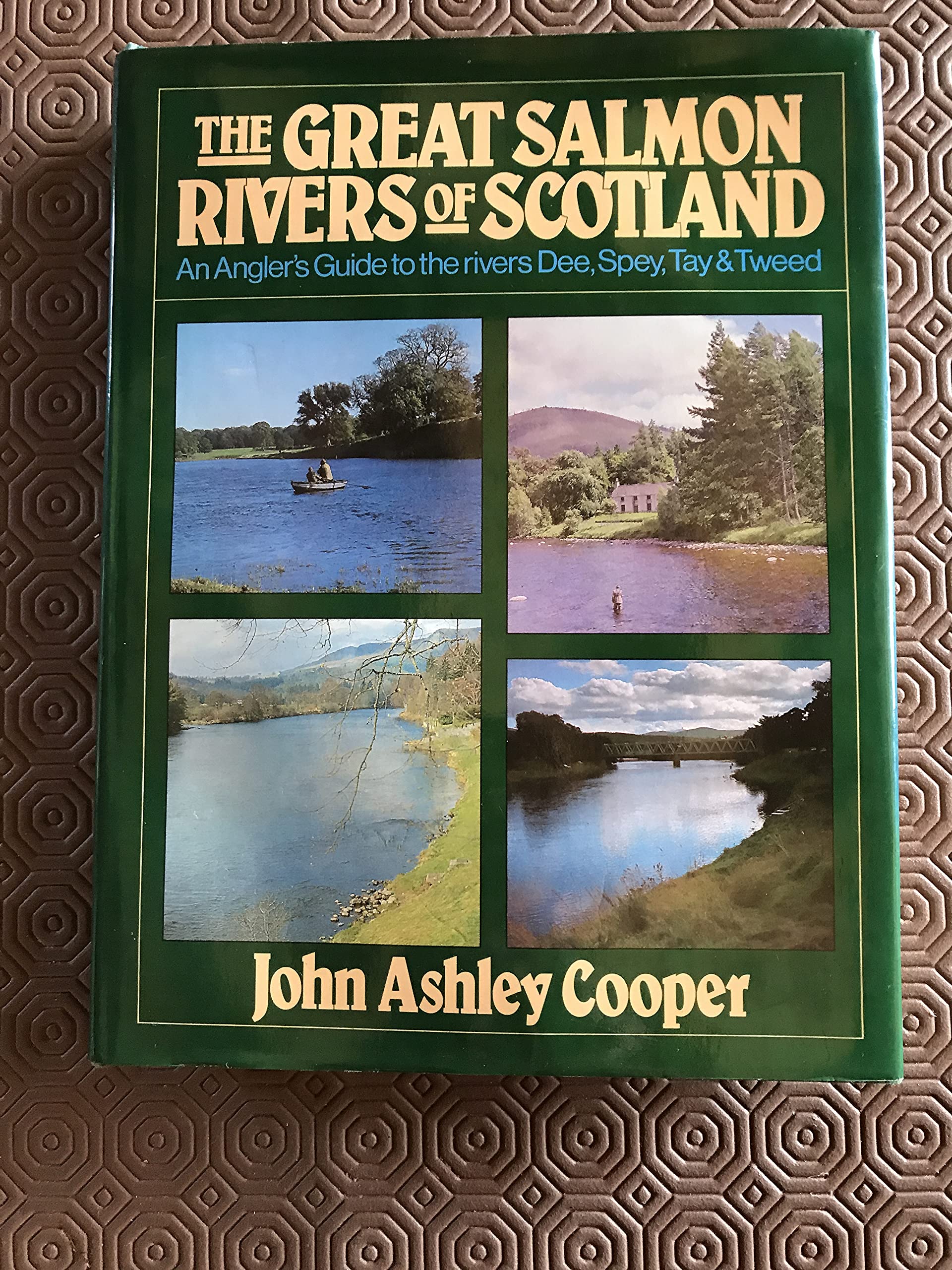 The Great Salmon Rivers of Scotland: An Angler's Guide to the Rivers Dee, Spey, Tay and Tweed Leisure & Fun