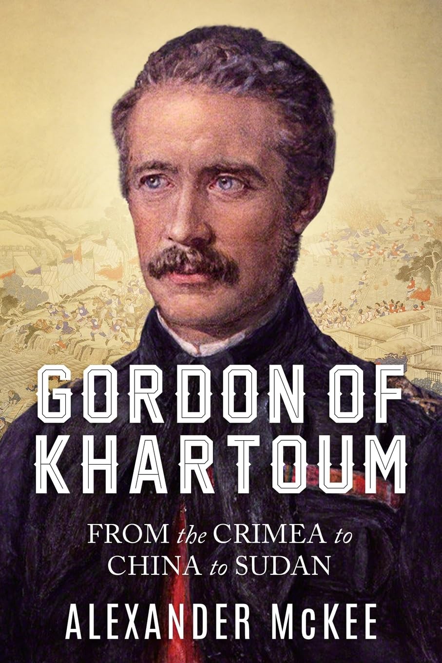 Gordon of Khartoum: From the Crimea to China to Sudan Politics & Society