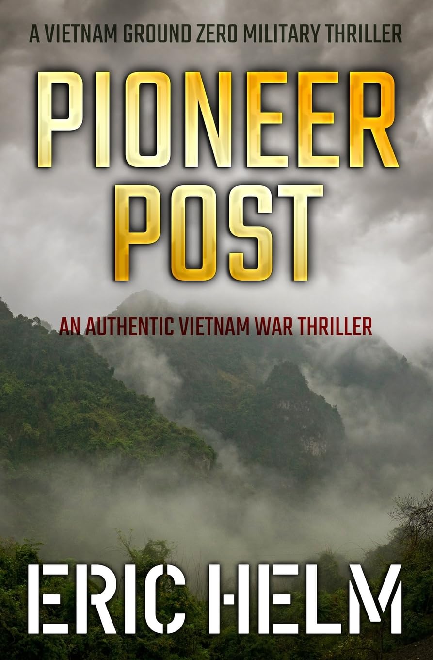 Pioneer Post: An authentic Vietnam War thriller (Vietnam Ground Zero Military Thrillers, Band 28) Action & Adventure