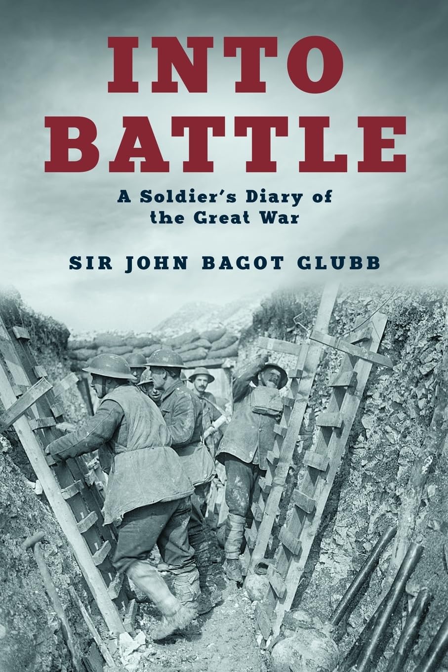Into Battle: A Soldier's Diary of the Great War (The Life of Glubb Pasha, Band 1) Memories